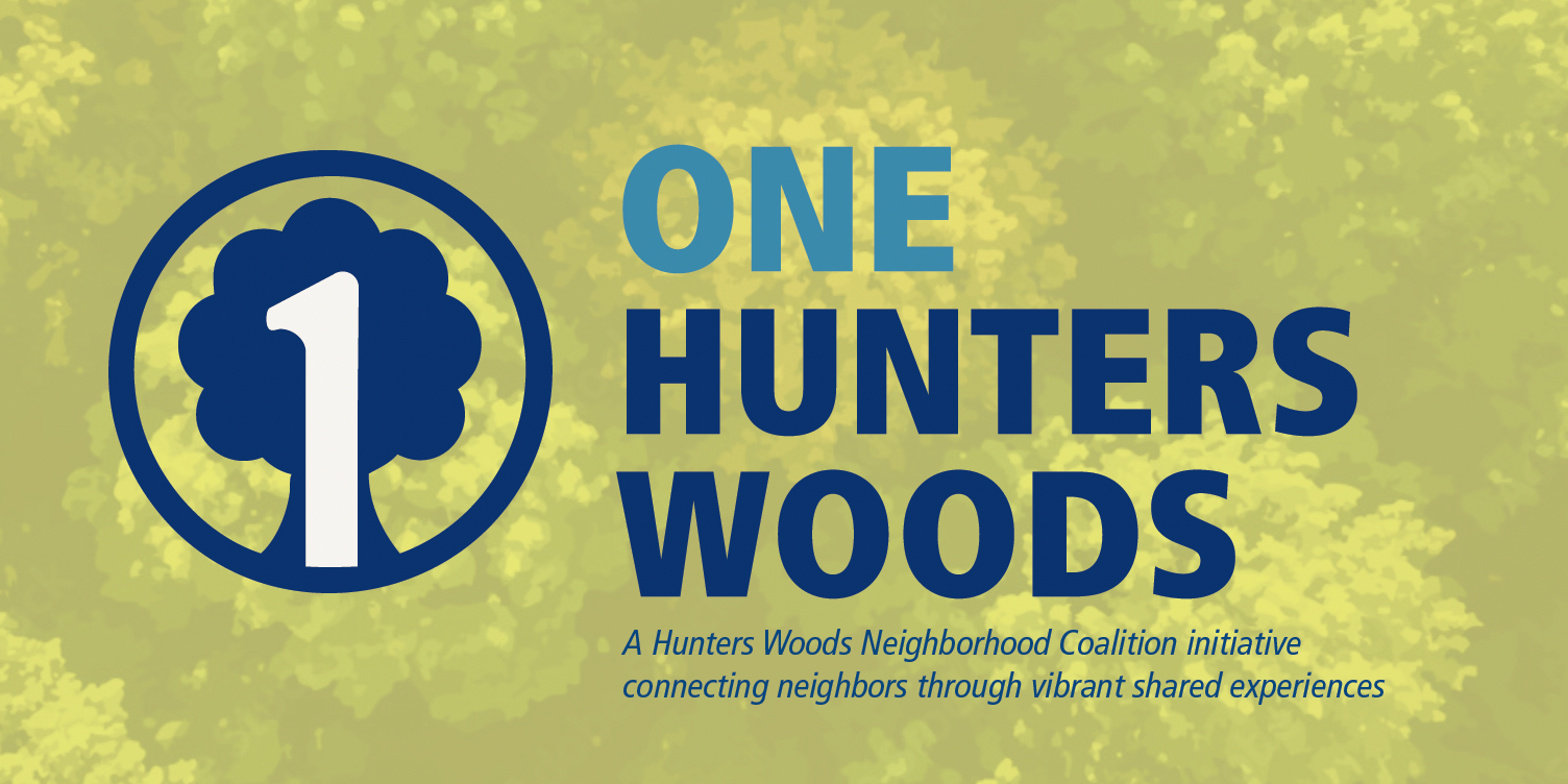 Graphic featuring a blue tree logo and the text "One Hunters Woods," with the tagline: "A Hunters Woods Neighborhood Coalition initiative connecting neighbors through vibrant shared experiences."