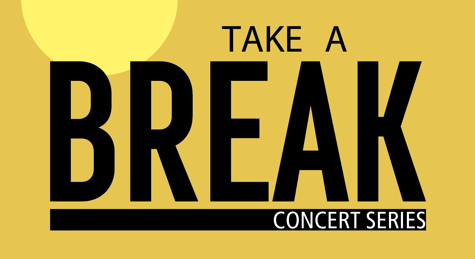 “Take a Break” concert series title in bold black text on a yellow background with a sun graphic.